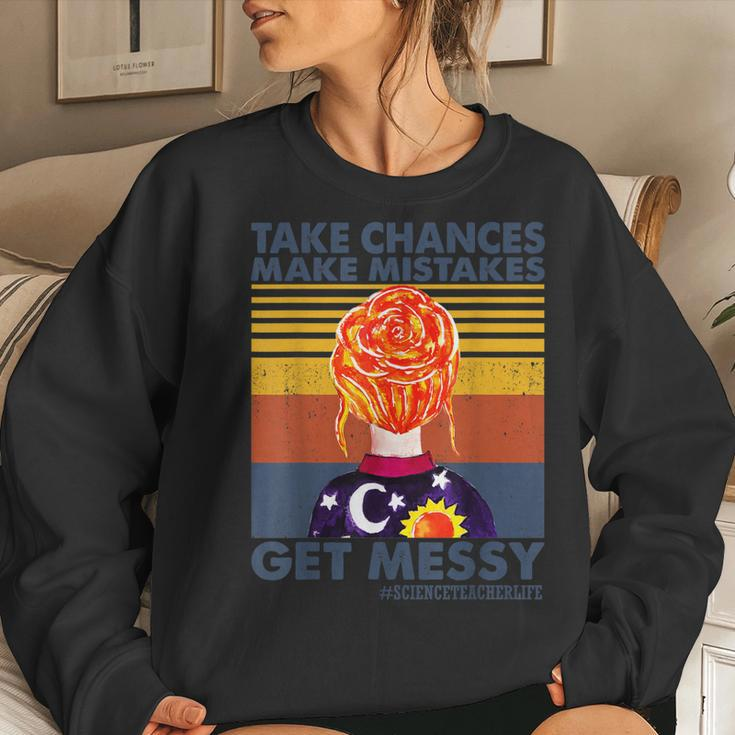 Take Chances Make Mistakes Get Messy-Science Teacher Life Women Sweatshirt Gifts for Her