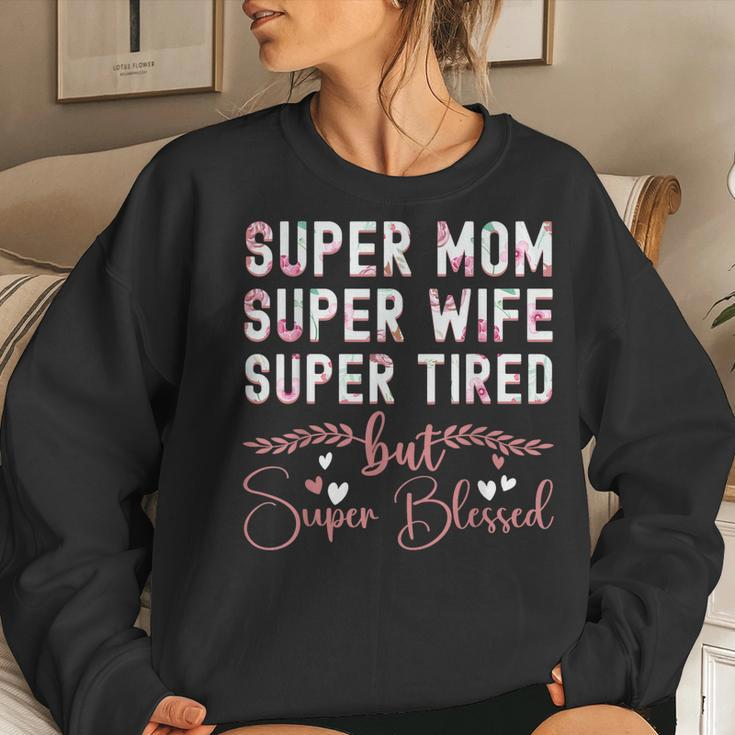 Cute Super Mom Super Wife Super Tired Women Sweatshirt Gifts for Her