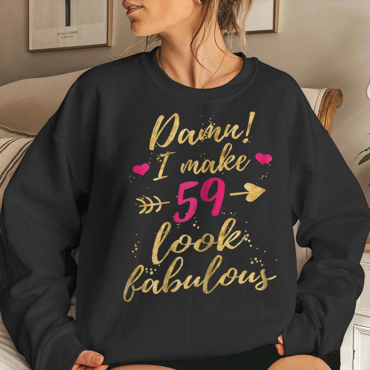 Damn I Make 59 Look Fabulous 59Th Birthday Shirt Women Women Sweatshirt Gifts for Her