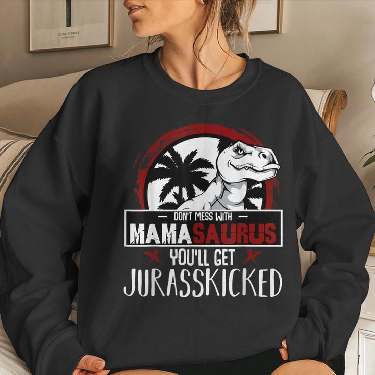 Dont Mess With Mamasaurus - Strong Dinosaur Mom Women Sweatshirt Gifts for Her