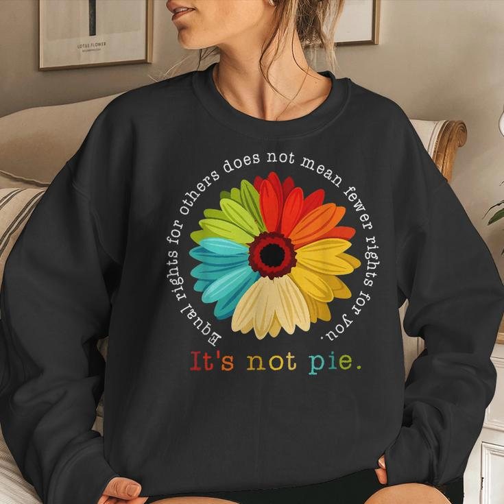 Equality - Equal Rights For Others Its Not Pie Daisy Flower Women Sweatshirt Gifts for Her