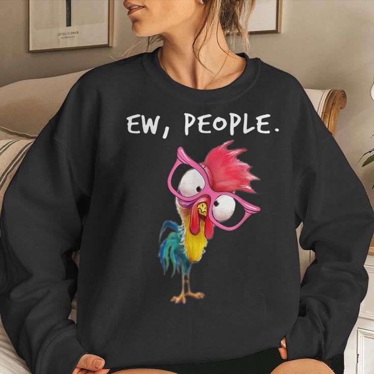 Ew People Chicken Lovers Perfect For Farmers Women Sweatshirt Gifts for Her