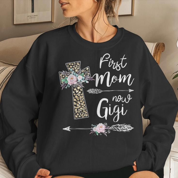 First Mom Now Gigi New Gigi Mothers Day Gifts V2 Women Crewneck Graphic Sweatshirt Gifts for Her