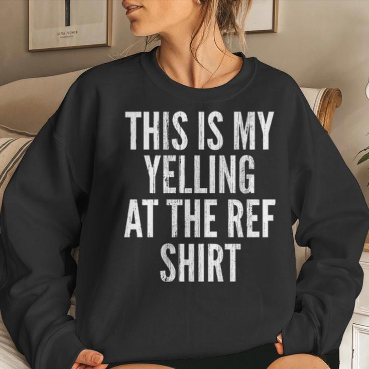 Funny Yelling At The Ref Mom Dad Sport Cheer Game Women Crewneck Graphic Sweatshirt Gifts for Her