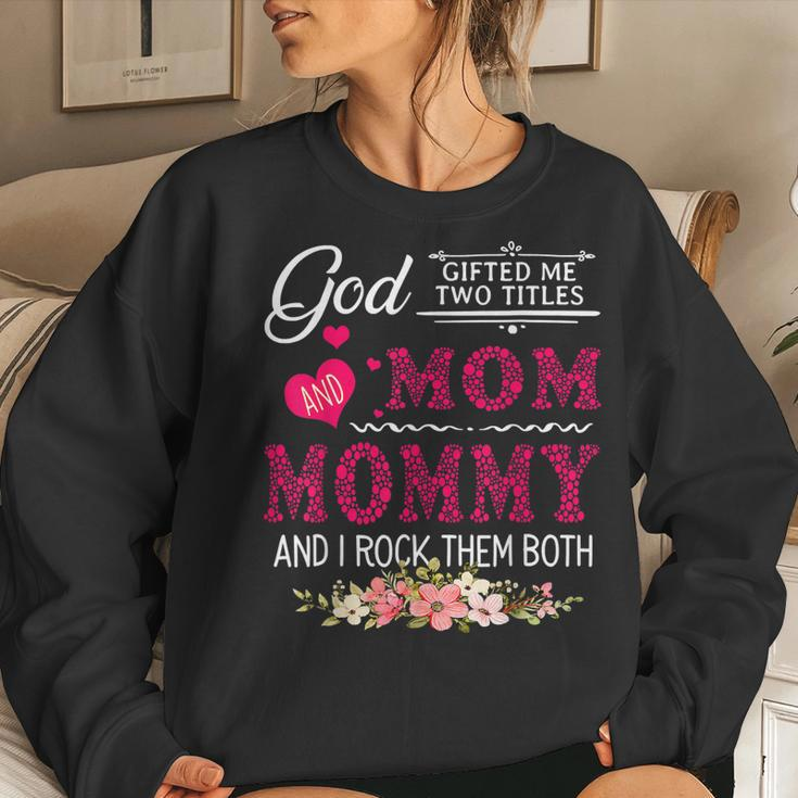 God ed Me Two Titles Mom And Mommy Flower Women Sweatshirt Gifts for Her