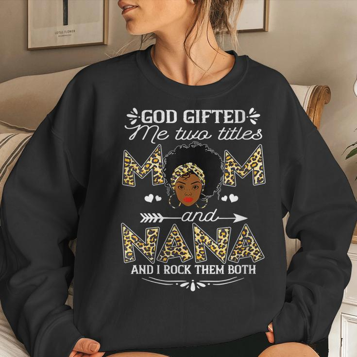 Womens God ed Me Two Titles Mom And Nana Black Girl God Women Sweatshirt Gifts for Her
