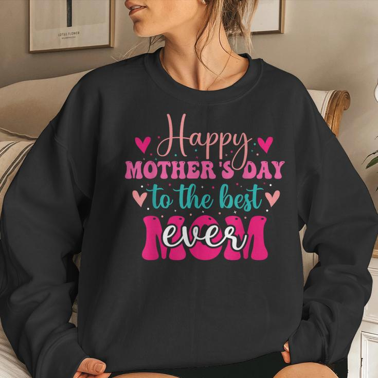 Happy To The Best Mom Ever From Daughter Son Women Sweatshirt Gifts for Her