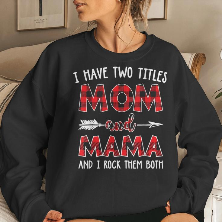 I Have Two Titles Mom And Mama Buffalo Plaid V2 Women Crewneck Graphic Sweatshirt Gifts for Her