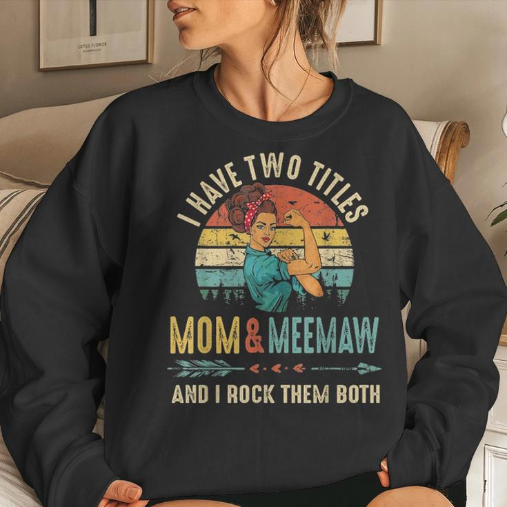 I Have Two Titles Mom And Meemaw Mothers Day Gift Women Crewneck Graphic Sweatshirt Gifts for Her
