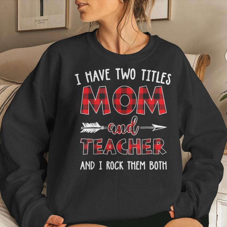 I Have Two Titles Mom And Teacher Buffalo Plaid Women Crewneck Graphic Sweatshirt Gifts for Her