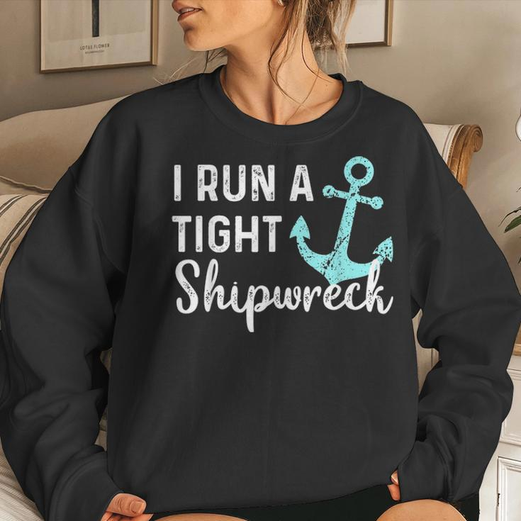 I Run A Tight Shipwreck Dad Mom Wife Funny Gift Women Crewneck Graphic Sweatshirt Gifts for Her