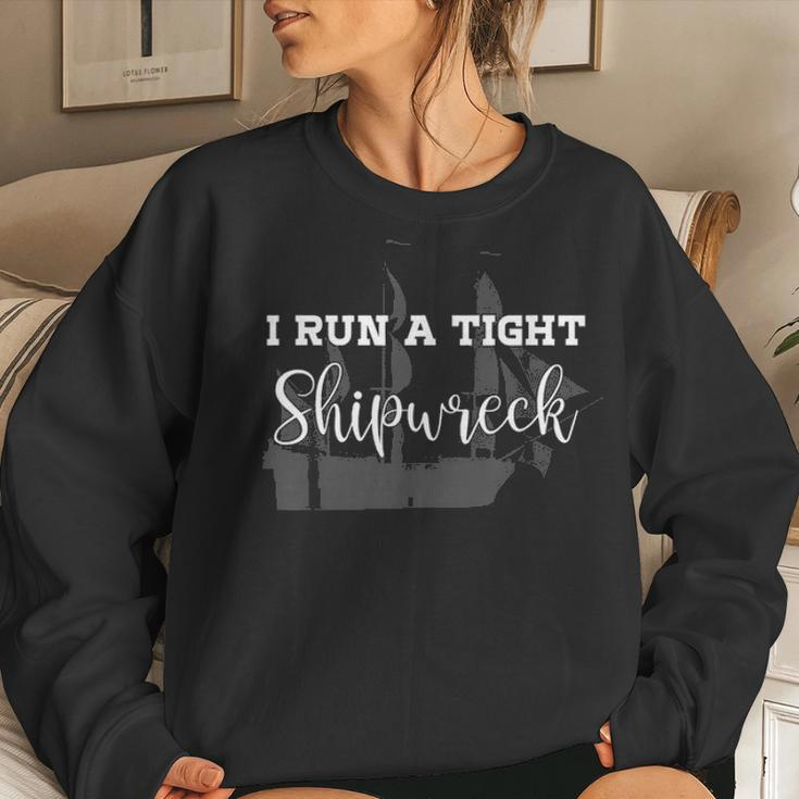 I Run A Tight Shipwreck Funny Mom Household Wife Gift Women Crewneck Graphic Sweatshirt Gifts for Her