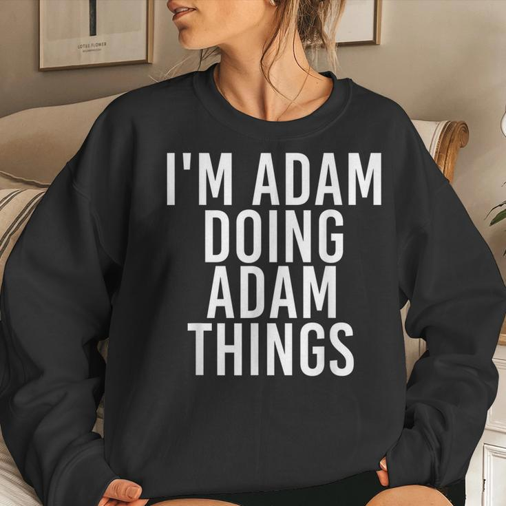 Im Adam Doing Adam Things Funny Christmas Gift Idea Women Crewneck Graphic Sweatshirt Gifts for Her