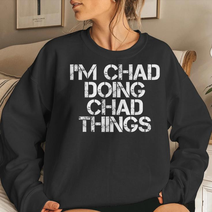 Im Chad Doing Chad Things Funny Christmas Gift Idea Women Crewneck Graphic Sweatshirt Gifts for Her