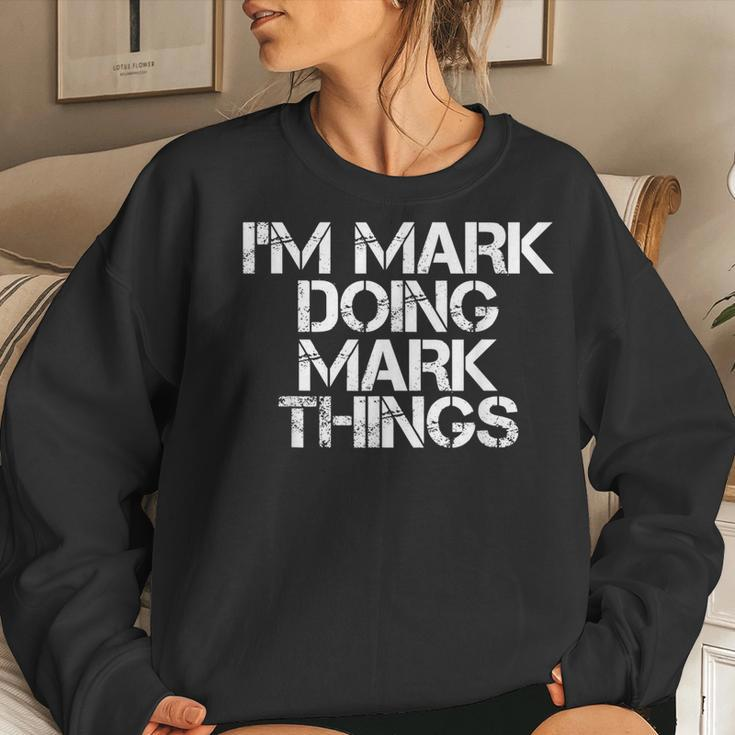 Im Mark Doing Mark Things Funny Christmas Gift Idea Women Crewneck Graphic Sweatshirt Gifts for Her