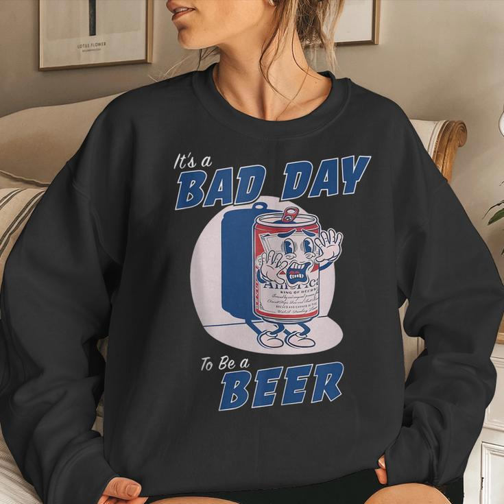 Its A Bad Day To Be A Beer Funny Drinking Beer Women Crewneck Graphic Sweatshirt Gifts for Her