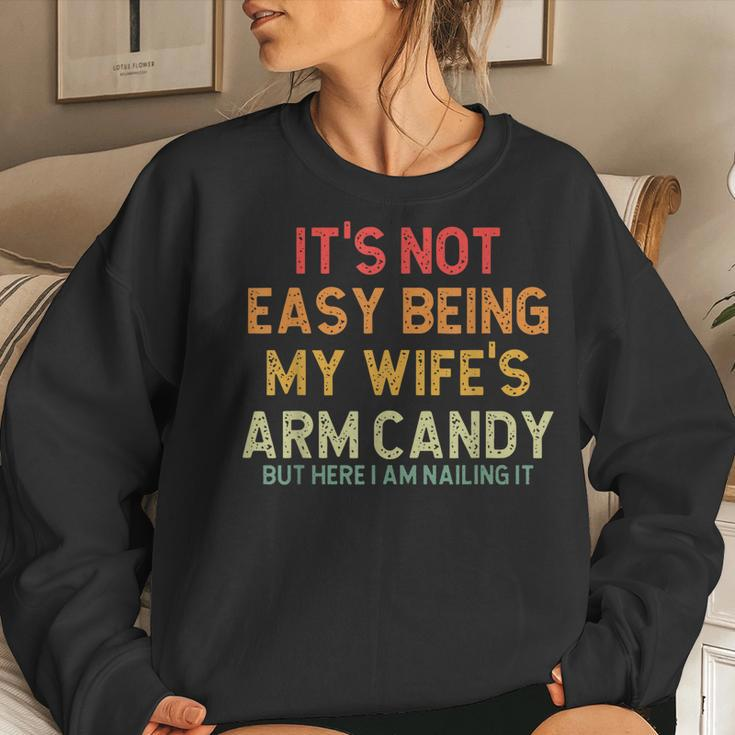 Its Not Easy Being My Wifes Arm Candy But Here I Am Nailin Women Crewneck Graphic Sweatshirt Gifts for Her
