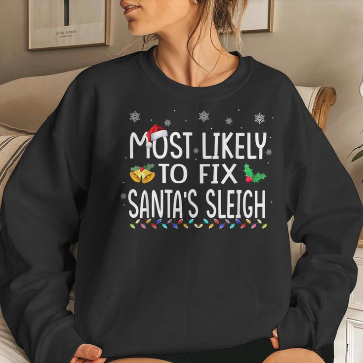 Most Likely To Fix Santas Sleigh Family Christmas Holiday Women Sweatshirt Gifts for Her