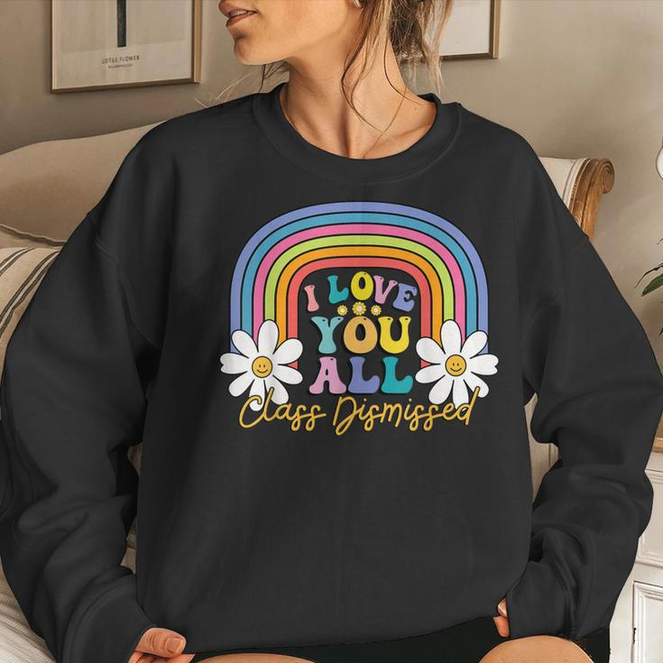I Love You All Class Dismissed Last Day Of School Teacher Women Sweatshirt Gifts for Her