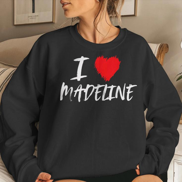 I Love Madeline Mom Daughter Wife Granddaughter Sister Aunt Women Sweatshirt Gifts for Her