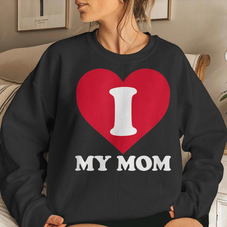 I Love My Mom- A For To Show Our Super Heroine Our Love Women Sweatshirt Gifts for Her