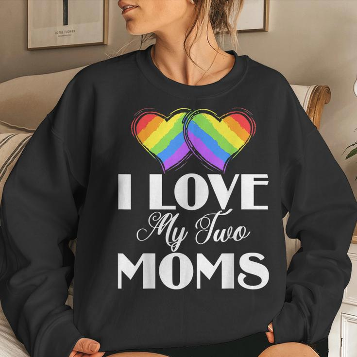 I Love My Two Moms Gay Lesbians Women Sweatshirt Gifts for Her
