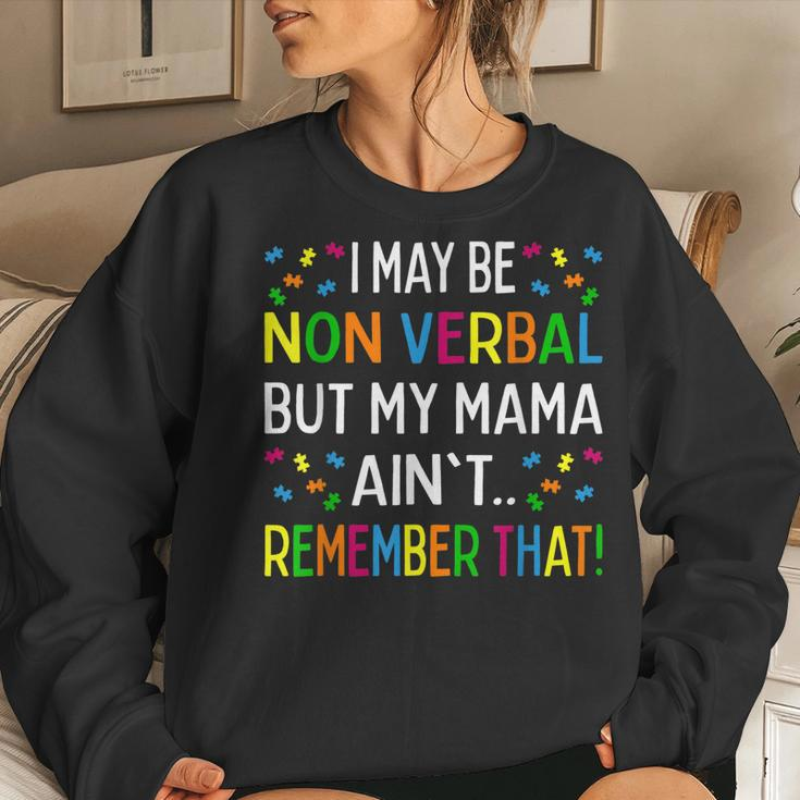 I May Be Non Verbal But My Mama Aint Remember That Autism Women Sweatshirt Gifts for Her