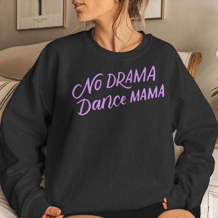 No Drama Dance Mama Dancing Mom Women Sweatshirt Gifts for Her