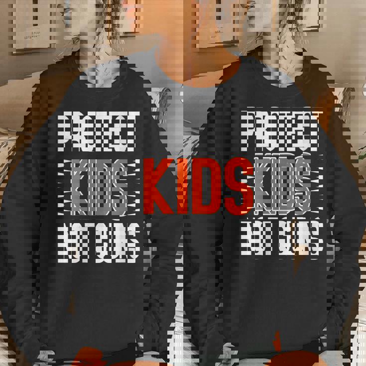 Womens Protect Kids Not Guns Enough End Gun Violence Wear Orange Women Sweatshirt Gifts for Her