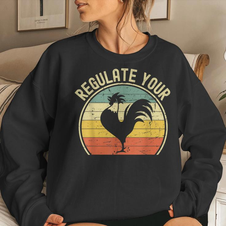 Regulate Your Chicken Pro Choice Feminist Womens Right Women Sweatshirt Gifts for Her