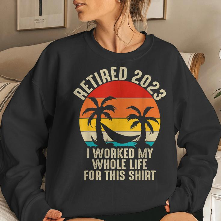 Retired 2023 I Worked My Whole Life For This V3 Women Crewneck Graphic Sweatshirt Gifts for Her
