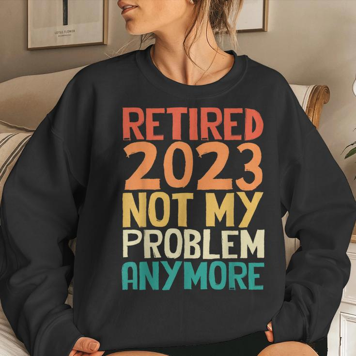Retired 2023 Not My Problem Anymore Humor Retro Women Sweatshirt Gifts for Her