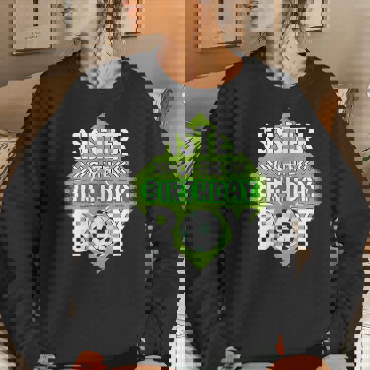 Sister Of The Birthday Boy Sister Soccer For Birthday Boy Women Sweatshirt Gifts for Her Sister Of The Birthday Boy Sister Soccer For Birthday Boy Women Sweatshirt Gifts for Her