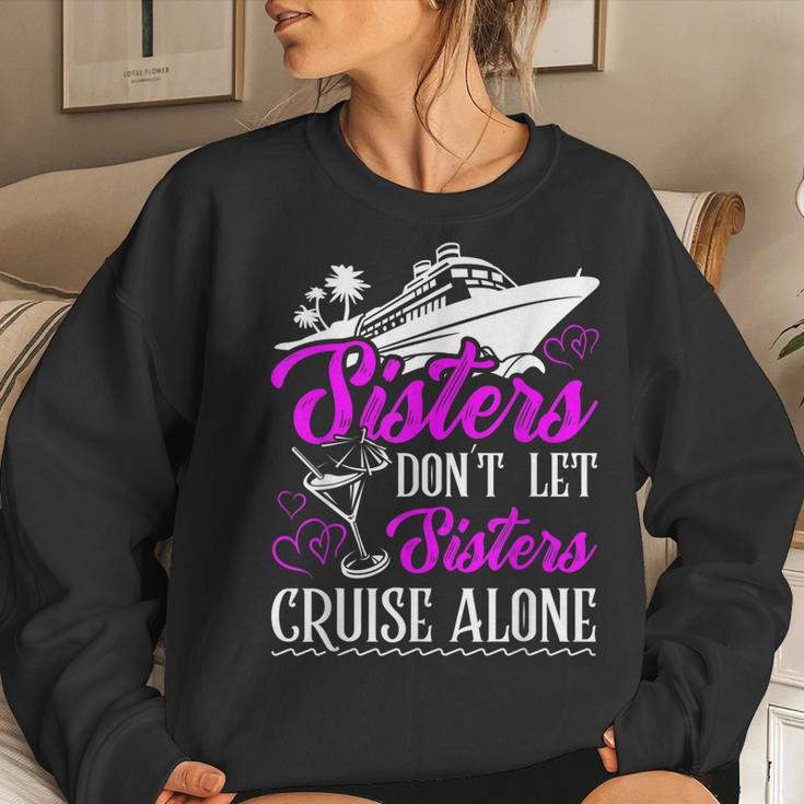 Sisters Dont Let Sisters Cruise Alone Cruise Vacation Family Women Sweatshirt Gifts for Her