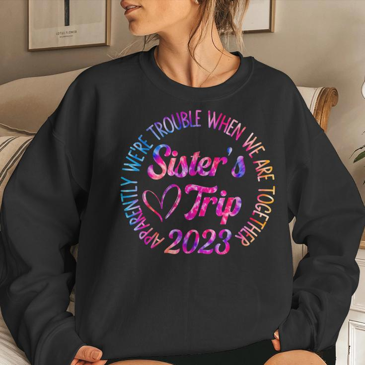Sisters Trip 2023 We Are Trouble When We Are Together Women Women Sweatshirt Gifts for Her