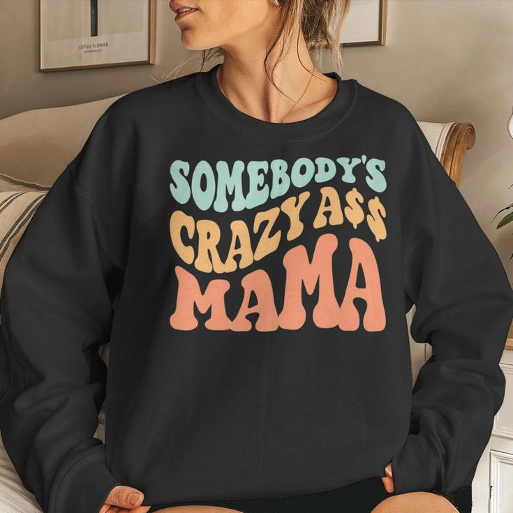 Somebodys Crazy Ass Mama Retro Wavy Groovy Vintage Women Sweatshirt Gifts for Her