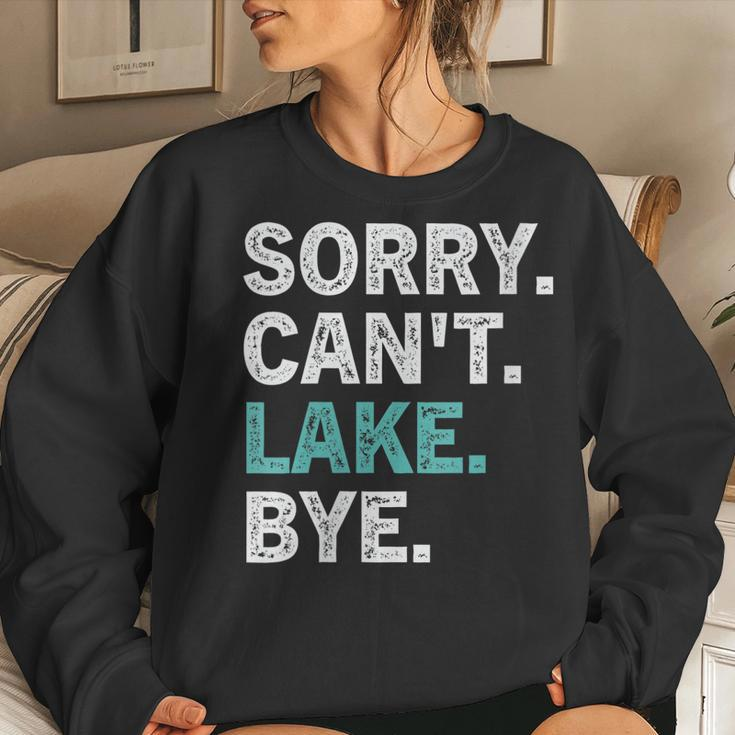 Womens Sorry Cant Lake Bye - Lake Women Sweatshirt Gifts for Her
