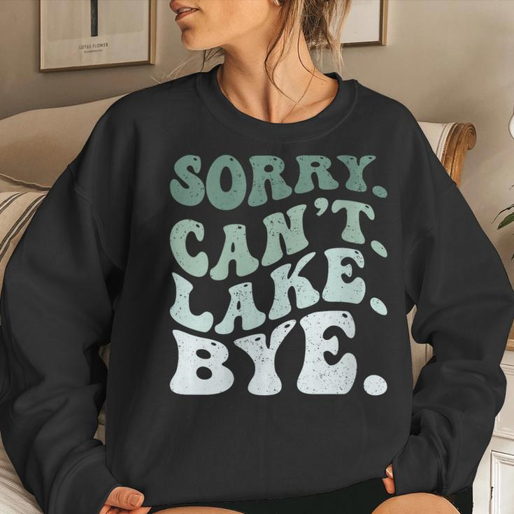 Womens Sorry Cant Lake Bye Lake Women Sweatshirt Gifts for Her