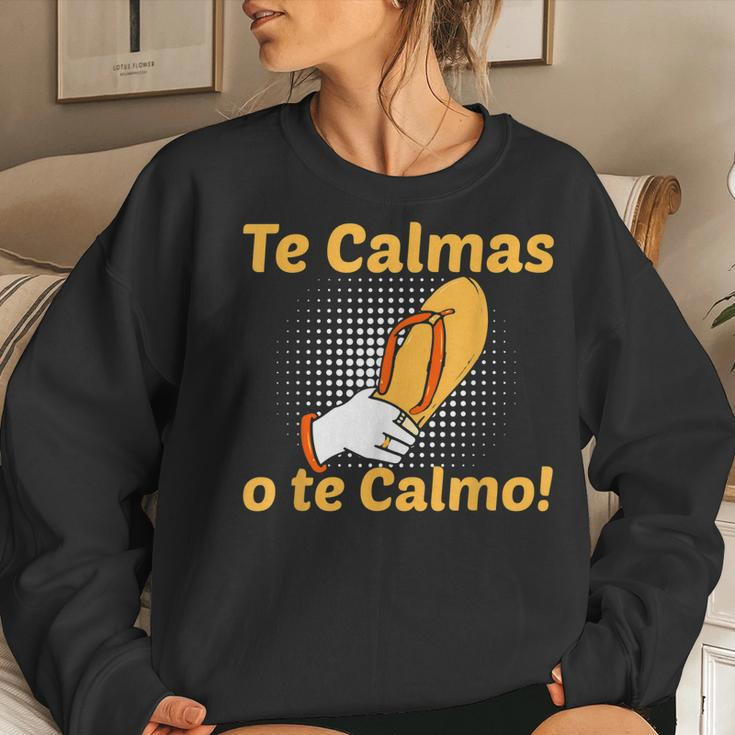 Spanish Mother Mom Expression Te Calmas O Te Calmo Women Sweatshirt Gifts for Her