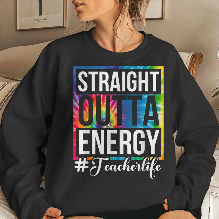 Straight Outta Energy Teacher Life Paraprofessional Women Sweatshirt Gifts for Her