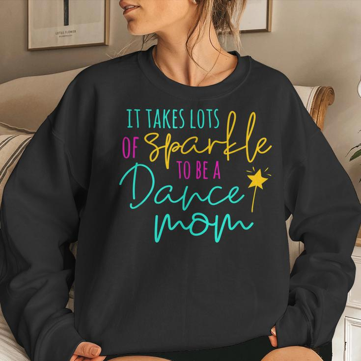 It Takes Lots Of Sparkle To Be A Dance Mom Squad Women Sweatshirt Gifts for Her
