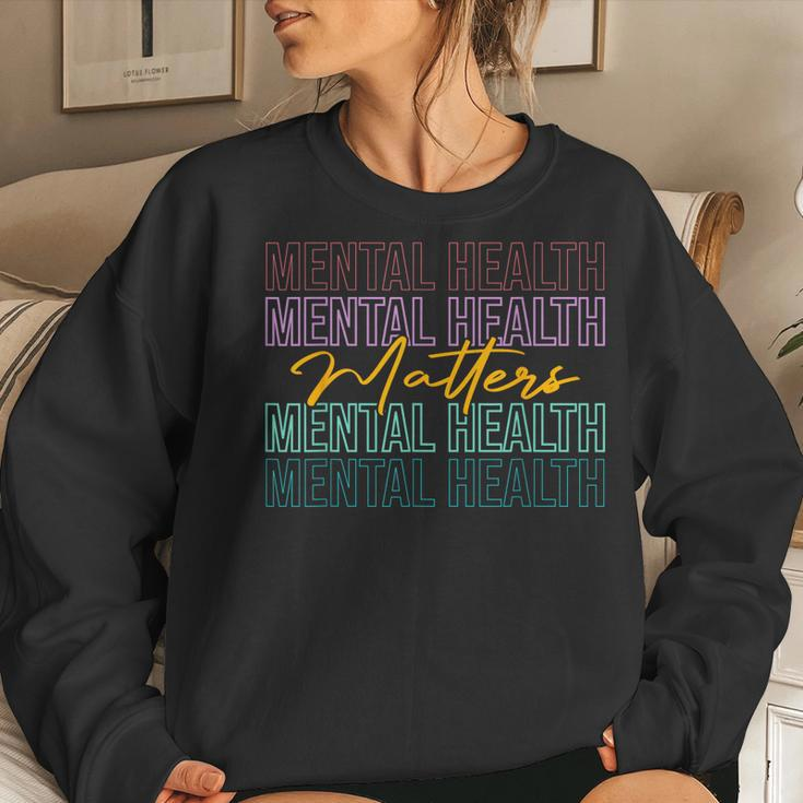 Mental Health Matters Be Kind Mental Care Mental Awareness Women Sweatshirt Gifts for Her