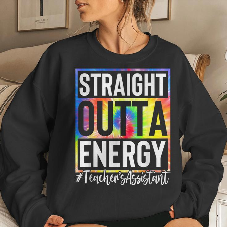 Teachers Assistant Straight Outta Energy Teaching Tie Dye Women Sweatshirt Gifts for Her