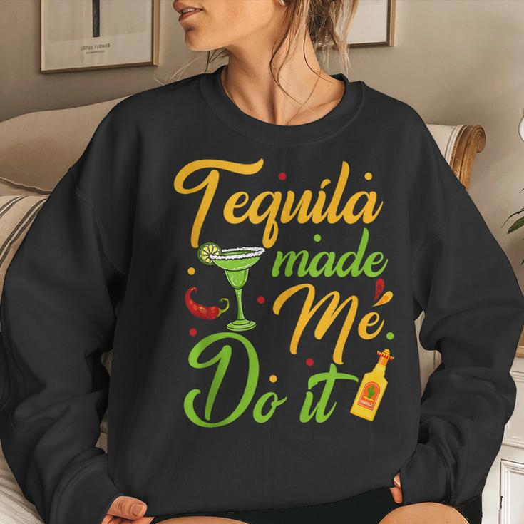 Tequila Made Me Do It Drinking Party Mexican Cinco De Mayo Women Sweatshirt Gifts for Her