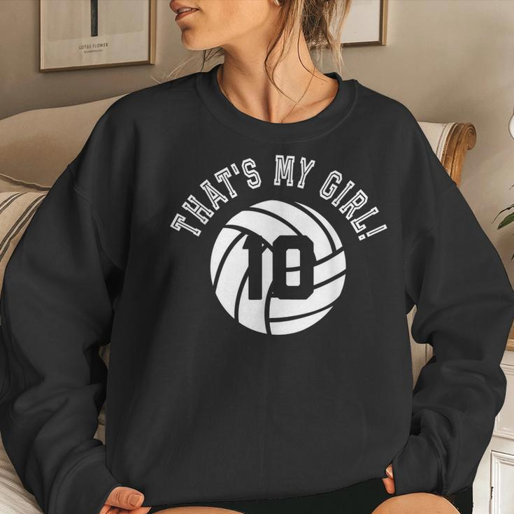 Thats My Girl 10 Volleyball Player Mom Or Dad Women Sweatshirt Gifts for Her