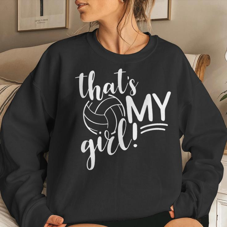 Thats My Girl Proud Volleyball Mom Volleyball Mother Women Sweatshirt Gifts for Her