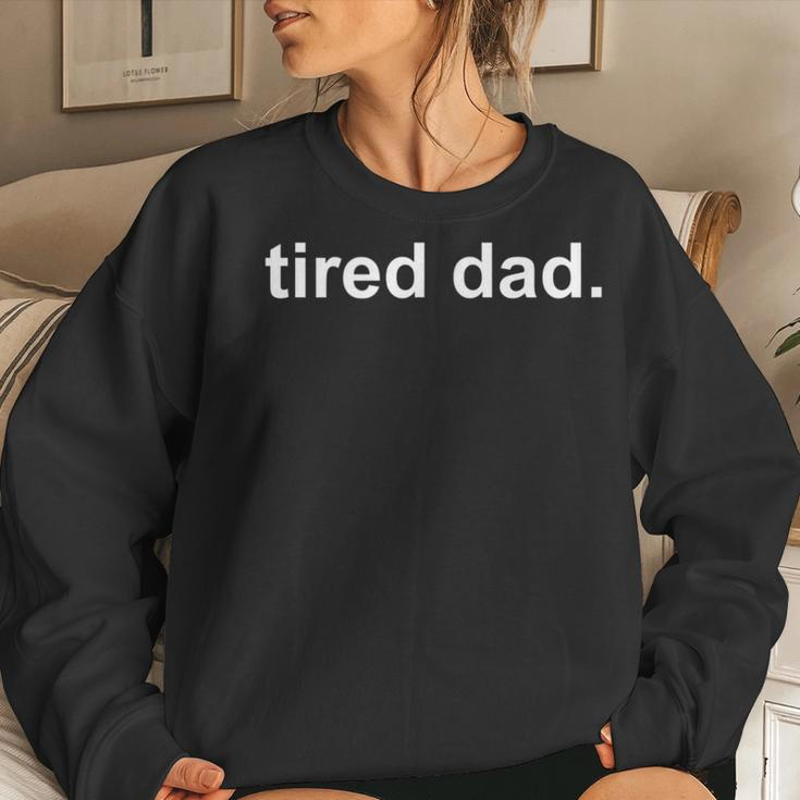 Tired Dad Fathers Day Joke Funny Gift From Daughter Wife Women Crewneck Graphic Sweatshirt Gifts for Her