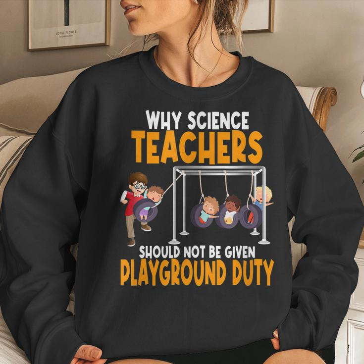 Why Science Teachers Should Not Be Given Playground Duty Women Crewneck Graphic Sweatshirt Gifts for Her