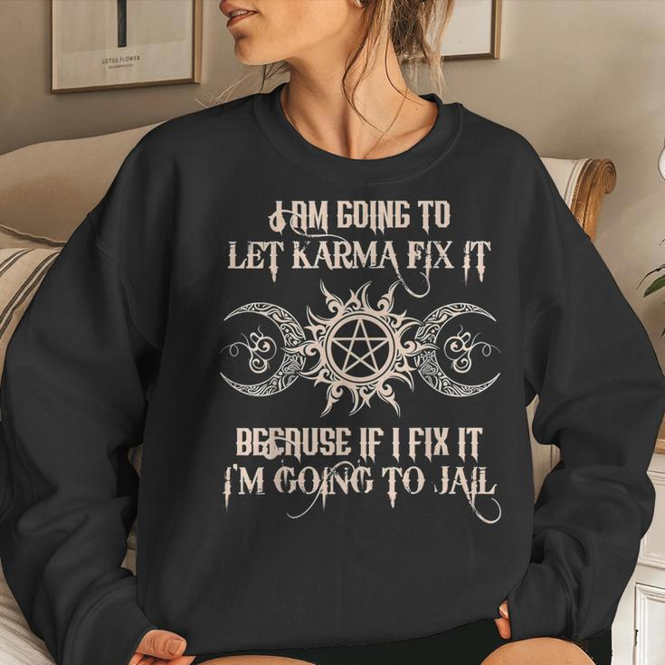 Witch - Im Going To Let Karma Fix It Because If I Fix It Women Crewneck Graphic Sweatshirt Gifts for Her