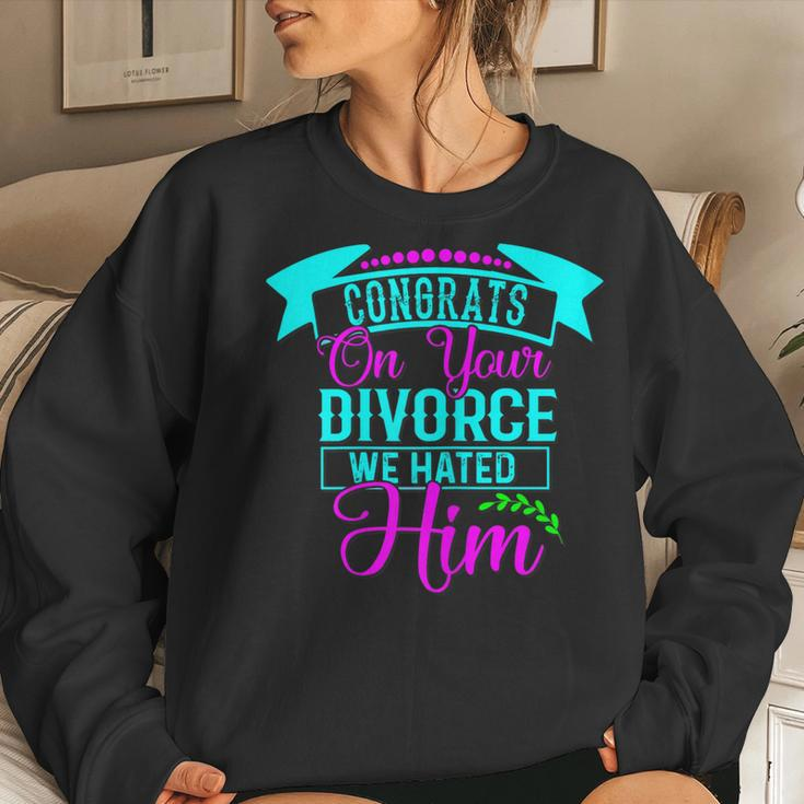 Womens Congrats On Your Divorce We Hated Him - Funny Divorce Design Women Crewneck Graphic Sweatshirt Gifts for Her